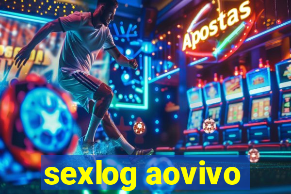 sexlog aovivo